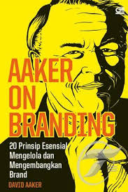 Aaker on branding 20 prinsip esential mengelola dan megembangakan brand