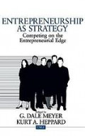 Entrepreneurship as strategy : competing on the entrepreneurial edge