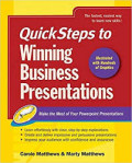 Quick Steps to Winning Business Presentations : Make the Most of Your Powerpoint Presentations
