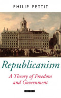 Republicanism: a theory of freedom and government