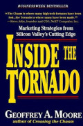 Inside the tornado : marketing strategies from Silicon Valley's cutting edge