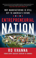 Entrepreneurial nation : why manufacturing is key to America's future