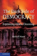 The dark side of democracy: explaining ethnic cleansing.