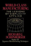 World class manufacturing: the lessons of simplicity applied