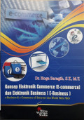 Konsep Elektronik Commerce (E-Commerce) dan Elektronik Business (E-Business): e-Business & e-Commerce di Internet dan World Wide Web