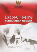 Doktrin pertahanan negara: disahkan dengan Peraturan Menteri Pertahanan, Republik Indonesia nomor PER/23/M/XII/2007 tanggal 28 Desember 2007