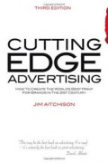 Cutting Edge Advertising: How to Create the Worlds Best Print for Brands in the 21st Century