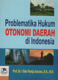 Problematika hukum otonomi daerah di Indonesia