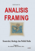 Analisis Framing: Konstruksi, Ideologi, dan Politik Media