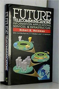 Future telecommunications : information applications, services & infrastructure