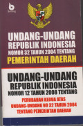 Undang-Undang Republik Indonesia Nomor 32 tahun 2004 tentang Pemerintah Daerah. Undang-Undang Republik Indonesia Nomor 12 tahun 2008 tentang Perubahan kedua Atas Undang-Undang No.32 Tahun 2004 Tentang Pemerintah Daerah