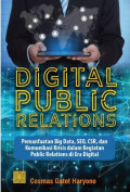 Digital Public Relations : Pemanfaatan Big Data, SEO, CSR, dan Komunikasi Krisis dalam Kegiatan Public Relations di Era Digital