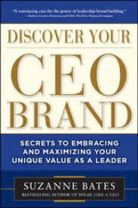 Image of Discover your CEO brand : secrets to embracing and maximizing your unique value as a leader
