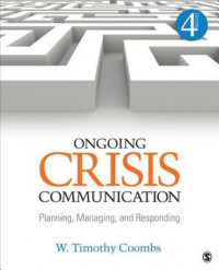 Ongoing crisis communication : planning, managing, and responding