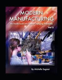 Image of Modern Manufacturing - Volume 3: An Inside Look into Game-Changing Processes
