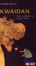 Kwaidan: Stories and Studies of Strange Things