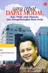 Image of Cara cepat dapat modal : buku wajib untuk memulai atau mengembangkan bisnis anda