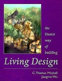 Living design: the Daoist way of building