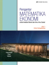 Image of Pengantar Matematika Ekonomi : untuk Analisis Bisnis dan Ilmu-ilmu Sosial Jilid 1