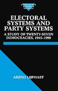 Image of Electoral systems and party systems: a study of twenty-seven democracies, 1945-1990