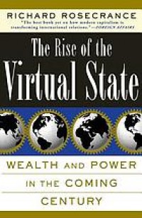 Image of The rise of the virtual state: wealth and power in the coming century