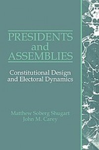 Presidents and assemblies: constitutional design and electoral dynamics