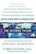 The extreme future: the top trends that will reshape the world for the next 5, 10, and 20 years