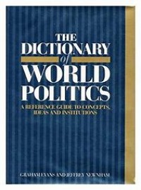 Image of The dictionary of world politics: a reference guide to concepts, ideas, and institutions