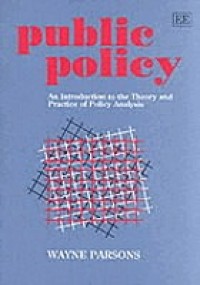 Public policy: an introduction to the theory and practice of policy analysis