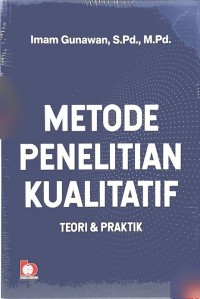 Metode Penelitian Kualitatif : Teori & Praktik