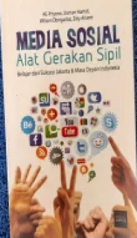 Image of Media Sosial Alat Gerakan Sipil : Belajar dari Suksesi Jakarta dan Masa Depan Indonesia