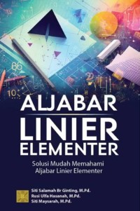 Image of Aljabar Linier Elementer : Solusi Mudah Memahami Aljabar Linier Elementer