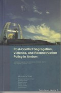 Post-conflict segregation, violence, and reconstruction policy in Ambon