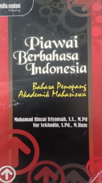 Piawai Berbahasa Indonesia : Bahasa Penopang Akademik Mahasiswa