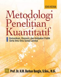Image of Metodologi Penelitian Kuantitatif: Komunikasi, Ekonomi, dan Kebijakan Publik serta Ilmu - Ilmu Sosial Lainnya