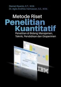 Metode riset penelitian kuantitatif : penelitian di bidang manajemen, teknik, pendidikan dan eksperimen