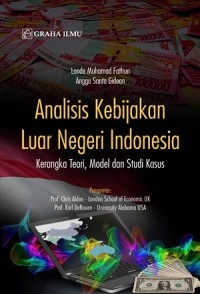 Image of Analisis Kebijakan Luar Negeri Indonesia; Kerangka Teori, Model dan Studi Kasus
