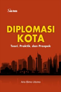 Diplomasi Kota; Teori, Praktik, dan Prospek