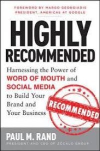 Image of Highly Recommended: Harnessing the Power of Word of Mouth and Social Media to Build Your Brand and Your Business