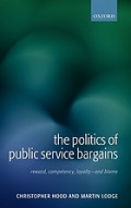 The politics of public service bargains: reward, competency, loyalty - and blame