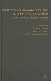 Protecting human security in a post 9/11 world: critical and global insights