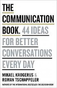 Image of The communication book : 44 ideas for better conversations every day