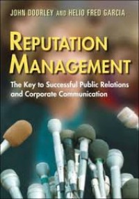 Reputation Management: The Key to Successful Public Relations and Corporate Communication