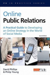 Image of Online Public Relations: A Practical Guide to Developing an Online Strategy in The World of Social Media