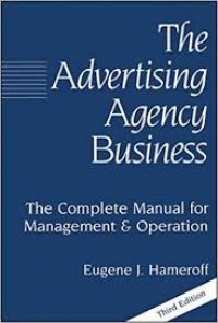 Image of The Advertising Agency Business : The Complete Manual for Management and Operation