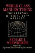 World class manufacturing: the lessons of simplicity applied