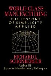 World class manufacturing: the lessons of simplicity applied