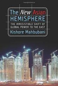 Image of The new Asian hemisphere: the irresistible shift of global power to the East