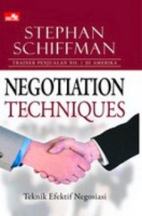Image of Negotiation Techniques: Teknik Efektif Negosiasi