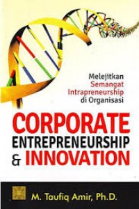 Image of Corporate entrepreneurship & innovation : melejitkan semangat intrapreneurship di organisasi